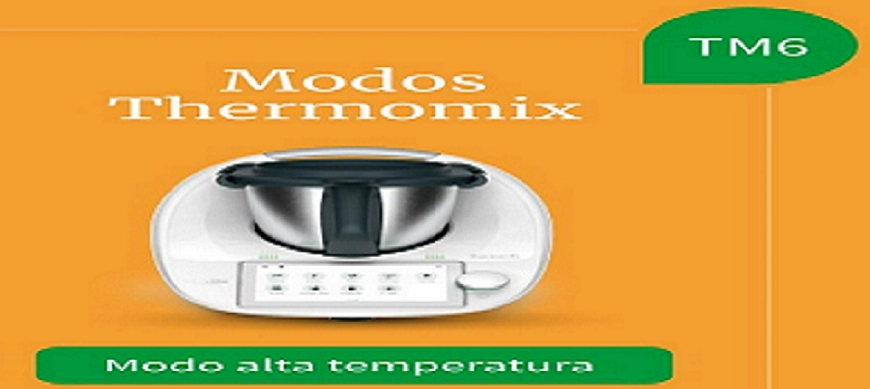 Modo alta temperatura Thermomix TM6