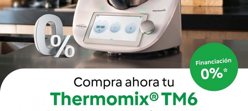 Compra ahora tu Thermomix sin intereses 0% y ahorra