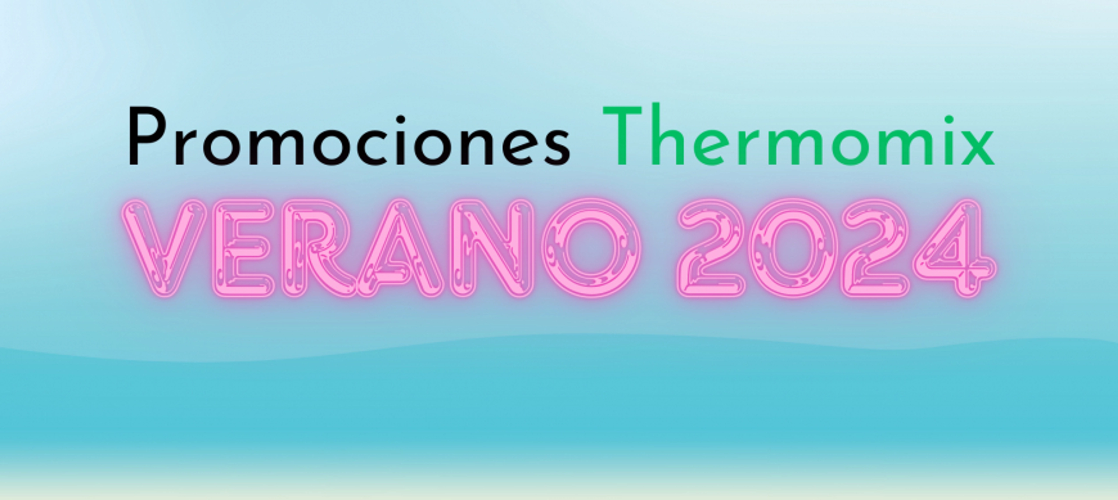 Promociones Thermomix Verano 2024
