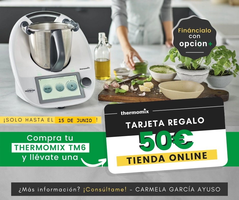 Compra Tu Thermomix Tm6 Y Llevate 50 De Regalo En La Tienda Online Noticias Blog Blog De M Del Carmen Garcia Ayuso De Thermomix Valencia